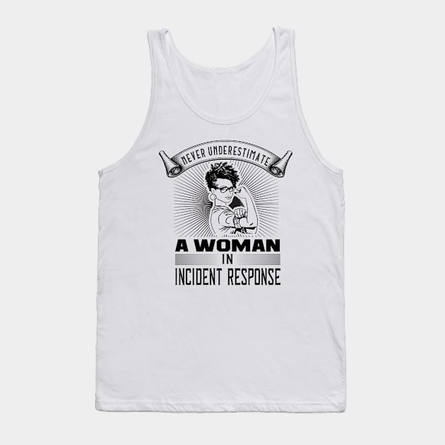 Never Underestimate a Woman in Incident Response Tank Top by DFIR Diva